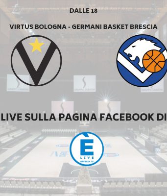 Basket, Virtus Bologna – Germani live sulla pagina facebook di Elivebrescia.tv