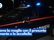 Trova la moglie con il presunto amante e lo accoltella