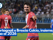 Bertagnoli e Brescia Calcio, insieme fino al 2026