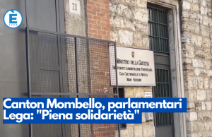 Canton Mombello, parlamentari Lega: “Piena solidarietà”