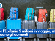 Per l’Epifania 5 milioni in viaggio, ma pesano gli aumenti