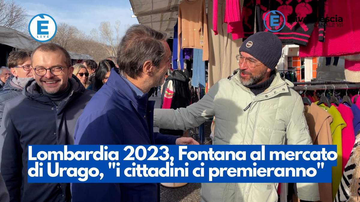 Lombardia 2023, Fontana al mercato di Urago, “i cittadini ci premieranno”