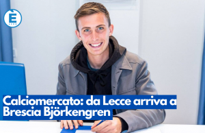 Calciomercato: da Lecce arriva a Brescia Björkengren