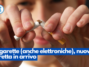 Sigarette (anche elettroniche), nuova stretta in arrivo