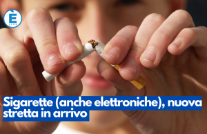 Sigarette (anche elettroniche), nuova stretta in arrivo
