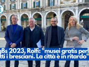 Bgbs 2023, Rolfi: “musei gratis per tutti i bresciani. La città è in ritardo”