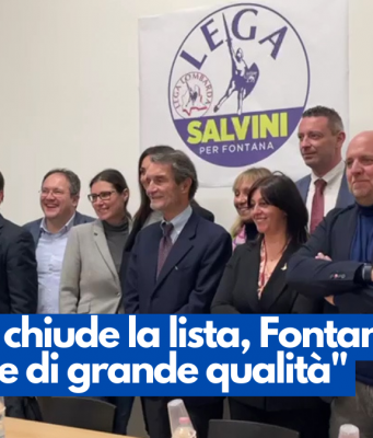 La Lega chiude la lista, Fontana: “Persone di grande qualità”