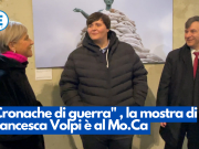 “Cronache di guerra” , la mostra di Francesca Volpi è al Mo.Ca