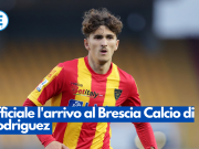 Ufficiale l’arrivo al Brescia Calcio di Rodriguez
