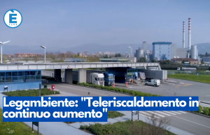 Legambiente contro A2A: “Il teleriscaldamento continua ad aumentare”