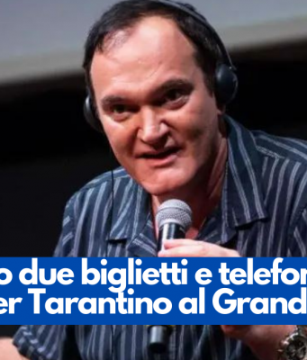 Massimo due biglietti e telefoni in busta per Tarantino al Grande