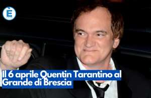 Il 6 aprile Quentin Tarantino al Grande di Brescia