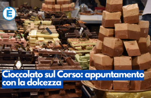 Cioccolato sul Corso: appuntamento con la dolcezza