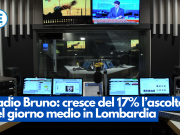 Radio Bruno: cresce del 17% l’ascolto nel giorno medio in Lombardia