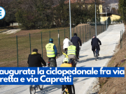 Inaugurata la ciclopedonale fra via Stretta e via Capretti