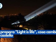Si prepara “Light is life”, cosa cambia in castello