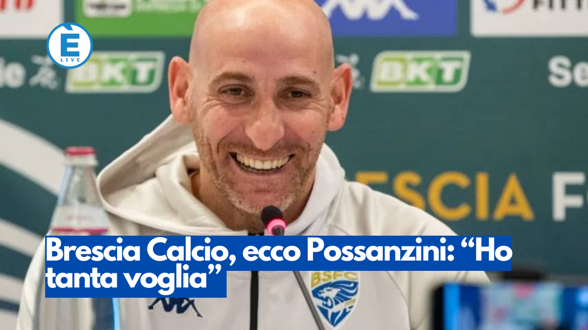 Brescia Calcio, ecco Possanzini: “Ho tanta voglia”