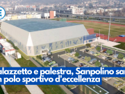 Palazzetto e palestra, Sanpolino sarà un polo sportivo d’eccellenza