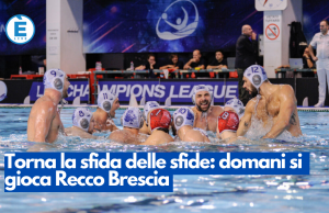 Torna la sfida delle sfide: domani si gioca Recco Brescia