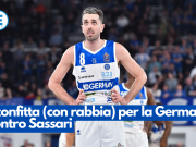 Sconfitta (con rabbia) per la Germani contro Sassari