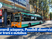 Venerdì sciopero. Possibili disservizi per treni e autobus