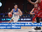 Germani a battesimo della Final 8 di Coppa con Milano