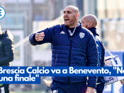 Il Brescia Calcio va a Benevento, “Non è una finale”