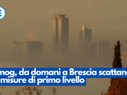 Smog, da oggi a Brescia scattano le misure di primo livello