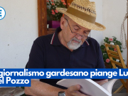 Il giornalismo gardesano piange Luigi Del Pozzo