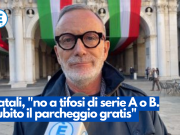 Natali, “no a tifosi di serie A o B. Subito il parcheggio gratis”