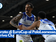 Serata di EuroCup al PalaLeonessa, arriva Cluj