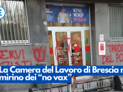 La Camera del Lavoro di Brescia nel mirino dei “no vax”