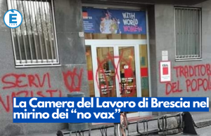 La Camera del Lavoro di Brescia nel mirino dei “no vax”
