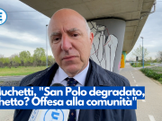 Muchetti, “San Polo degradato, ghetto? Offesa alla comunità”