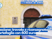 Stazione: trovato e riconsegnato portafoglio con 600 euro