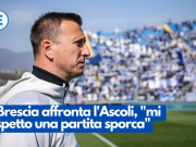 Il Brescia affronta l’Ascoli, “mi aspetto una partita sporca”