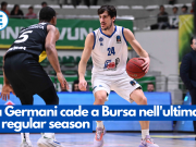 La Germani cade a Bursa nell’ultima di regular season