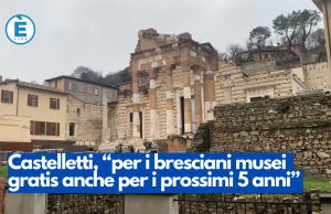 Castelletti, “per i bresciani musei gratis anche per i prossimi 5 anni”