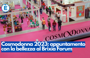 Cosmodonna 2023: appuntamento con la bellezza al Brixia Forum