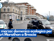 12 marzo: domenica ecologica per l’Art Marathon a Brescia