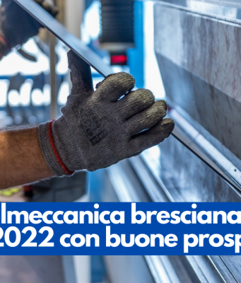 La metalmeccanica bresciana chiude bene il 2022, con buone prospettive