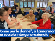 “Donne per le donne”, a Lamarmora una coccola intergenerazionale