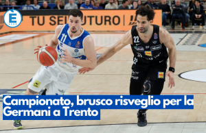 Campionato, brusco risveglio per la Germani a Trento