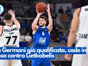 La Germani già qualificata, cade in casa contro Lietkabelis