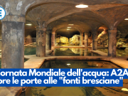 Giornata Mondiale dell’acqua: A2A apre le porte alle “fonti bresciane”