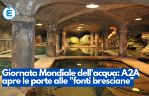 Giornata Mondiale dell’acqua: A2A apre le porte alle “fonti bresciane”