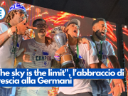 “The sky is the limit”, l’abbraccio di Brescia alla Germani