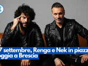 Il 7 settembre, Renga e Nek in piazza Loggia a Brescia