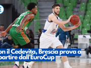 Con il Cedevita, Brescia prova a ripartire dall’EuroCup