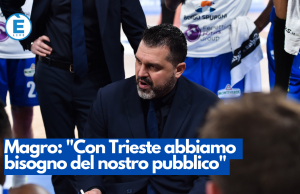 Magro: “Con Trieste abbiamo bisogno del nostro pubblico”
